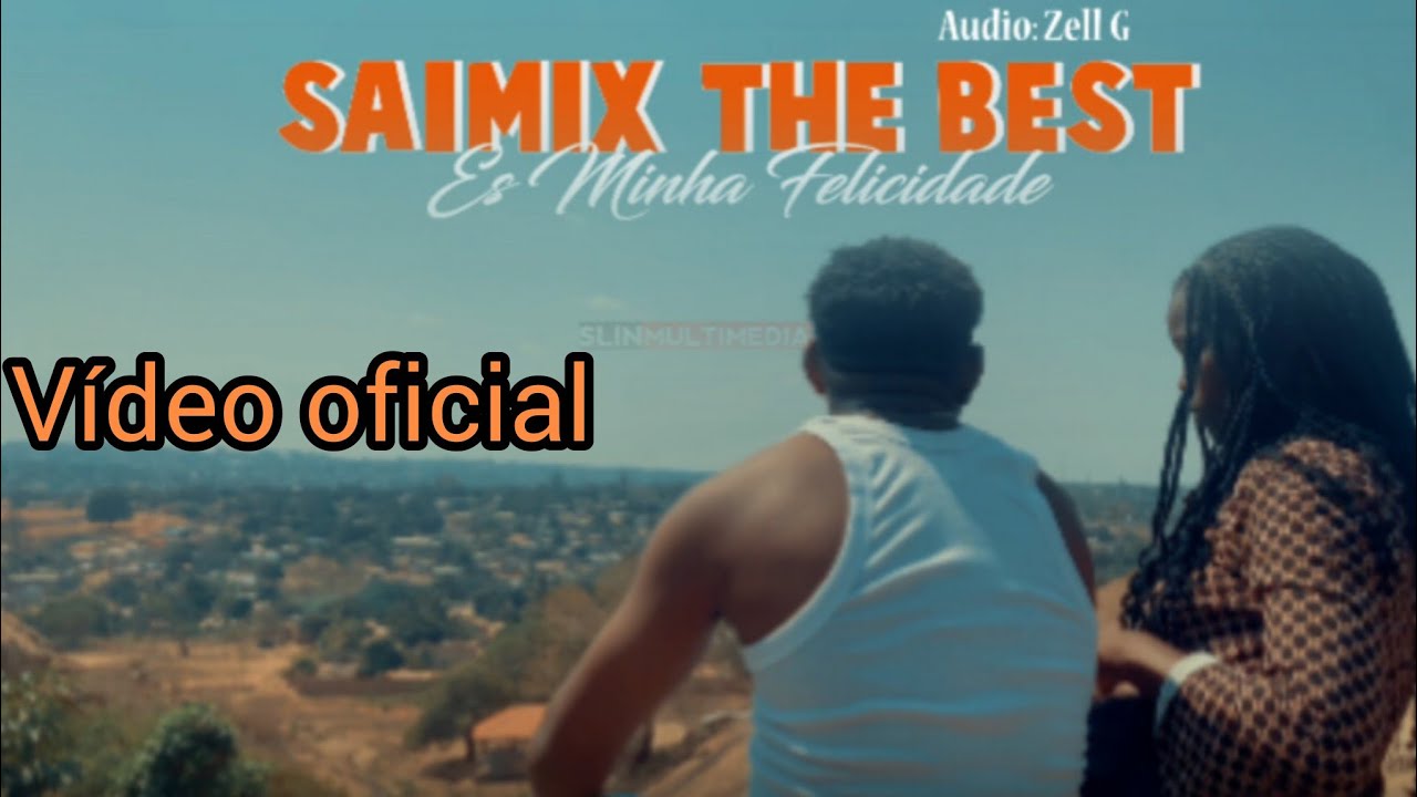 Saimix the best_-_És minha felicidade_(vídeo oficial) 2025