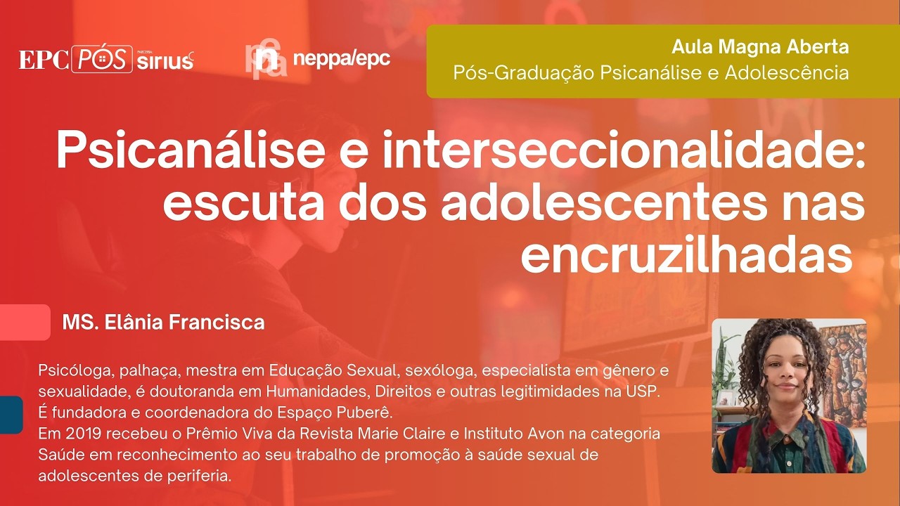 Aula Magna T02 - Ms. Elânia Francisca (Pós-Graduação Psicanálise e Adolescência)