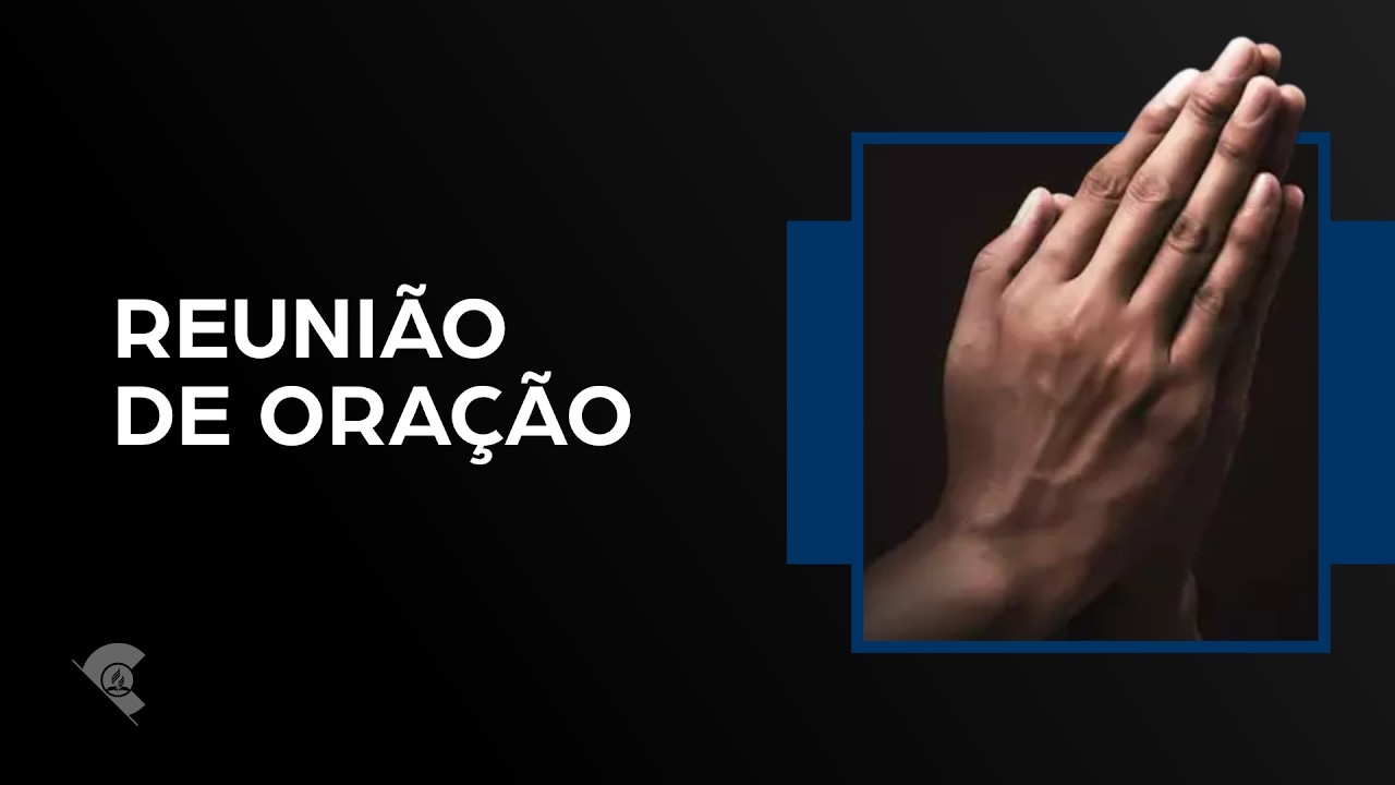 Reunião de Oração - 13/02/2026