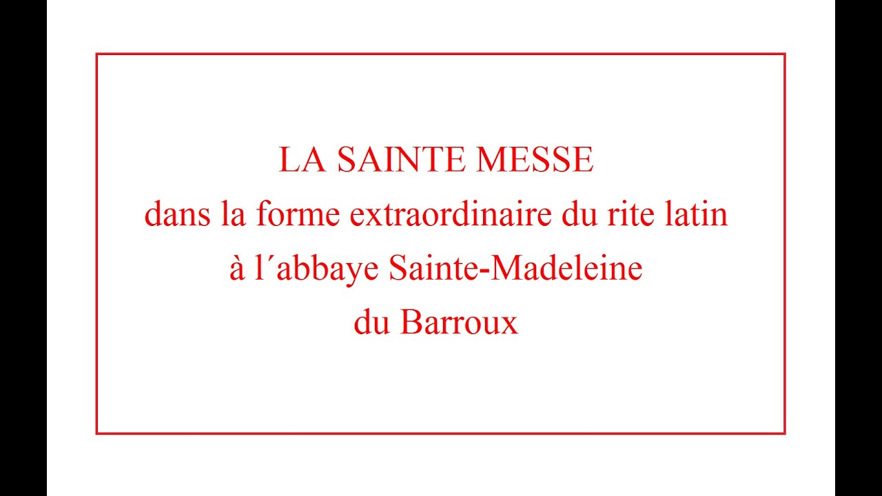 La Sainte Messe à l´abbaye Sainte-Madeleine du Barroux