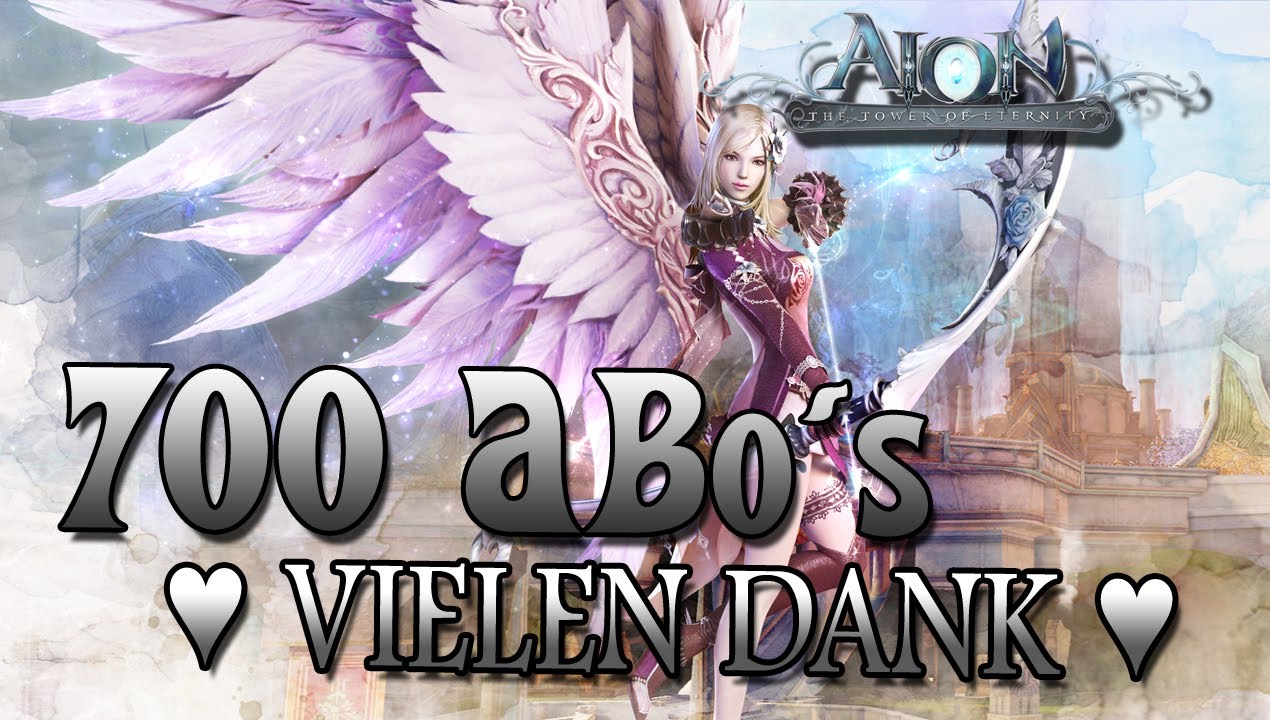 Infovideo Aion: 700 Abo Special ♥♥VIELEN VIELEN DANKE♥♥  xD [German HD]