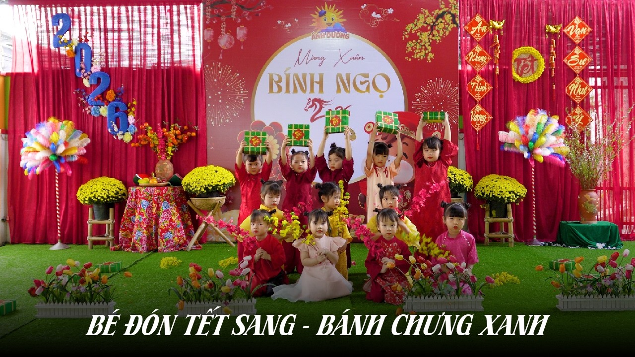MẦM NON ÁNH DƯƠNG PHÙ CÁT | Mashup Bé Đón Tết Sang – Bánh Chưng Xanh 2026