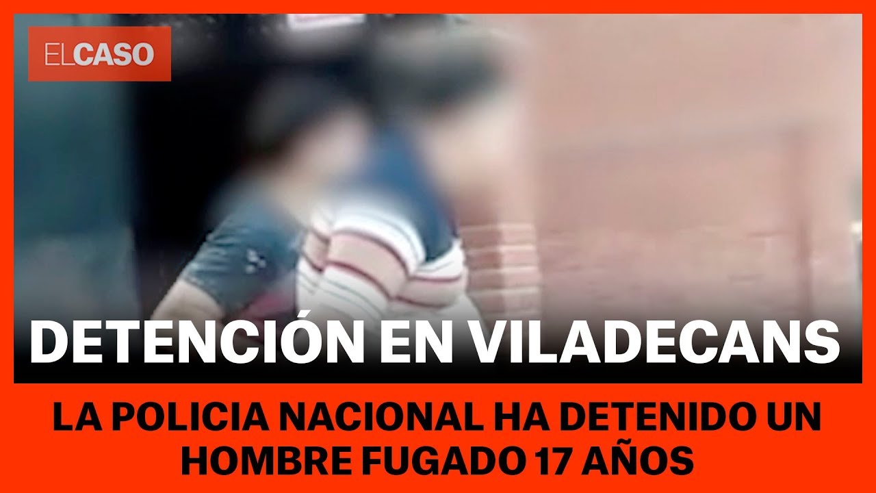 DETENCI&Oacute;N EN VILADECANS - Detenido despu&eacute;s de 17 a&ntilde;os de fuga