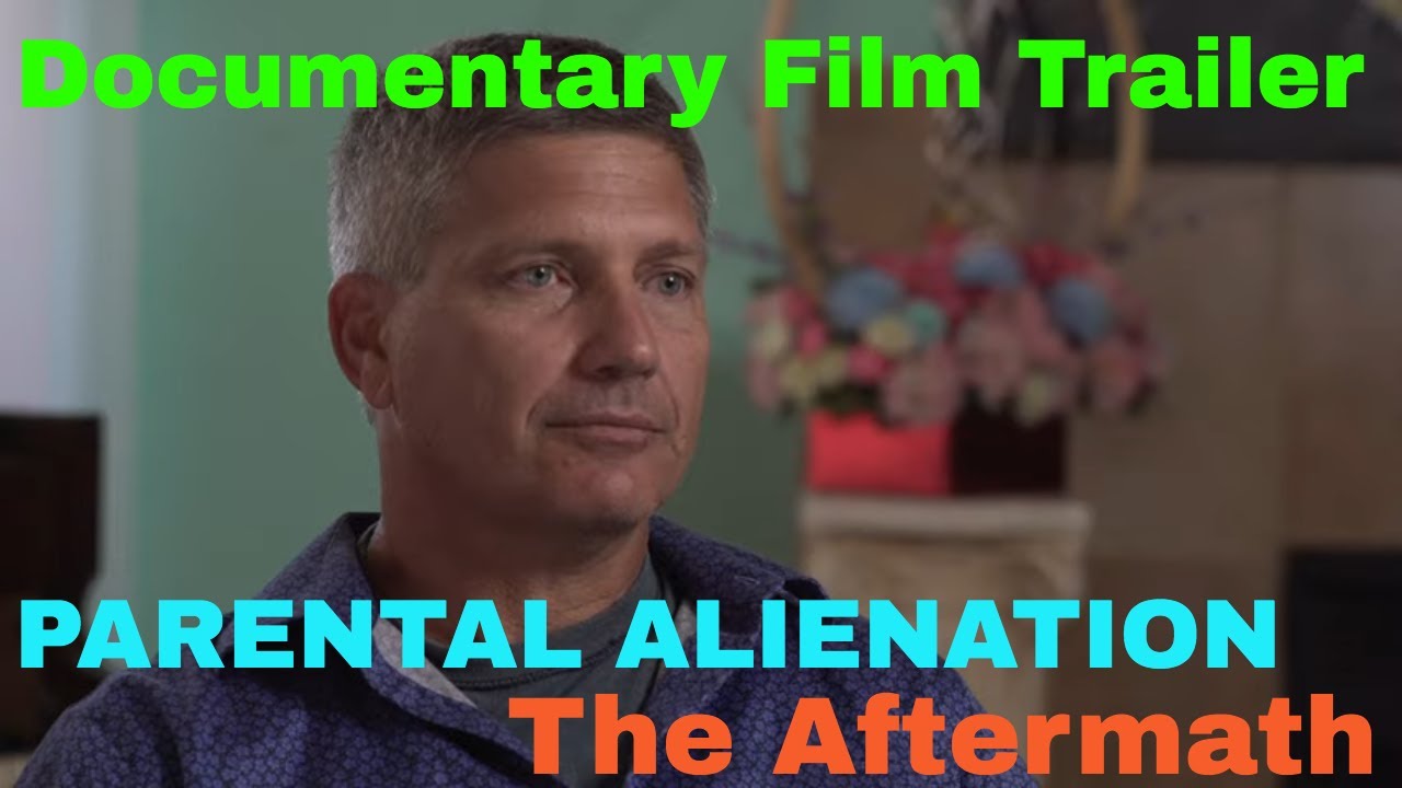 Documentary Film Trailer: PARENTAL ALIENATION: THE AFTERMATH