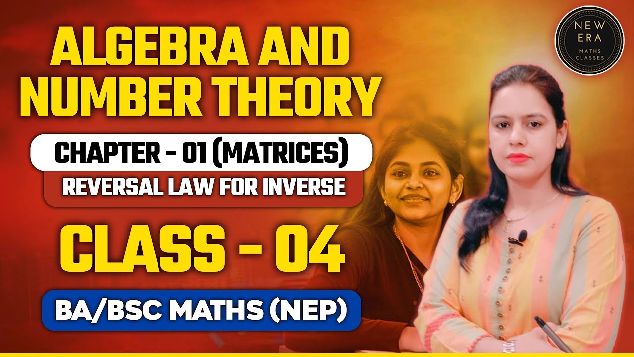 Reversal Law of Inverse : Theorems | Algebra and Number Theory | NEP- ba/bsc Maths | New Era Maths
