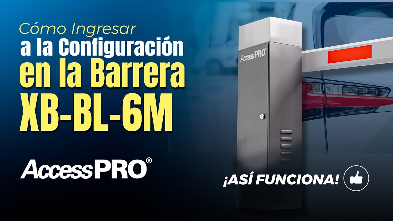 ACCESSPRO - Como ingresar a la configuracion en la barrera XBBL6M