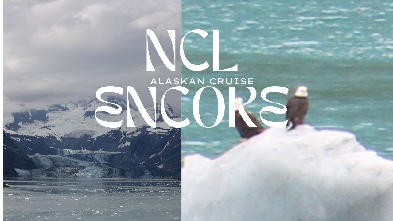 NCL ENCORE  | ALASKAN CRUISE | SKAGWAY | GLACIER BAY | DAY 4 & 5  | CONTINUATION