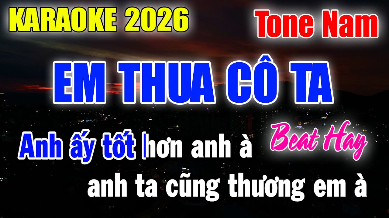 Karaoke Em Thua Cô Ta Tone Nam ( Beat Dễ Hát ) Karaoke Thanh Duy