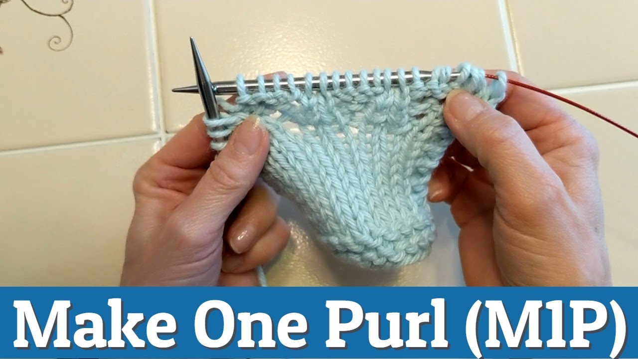 Make One Purl (M1P) - 3 Variations of this knitting technique