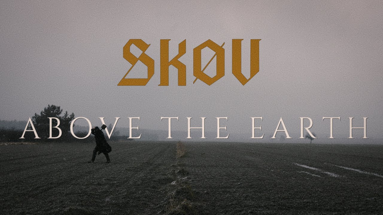 Skøv - Above The Earth (Official Video)