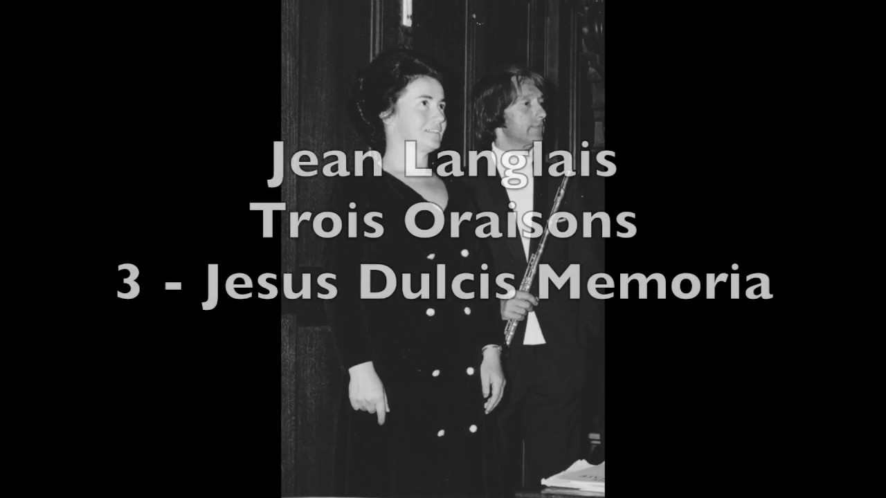 Jean Langlais Trois Oraisons 3  Jesu dulcis memoria
