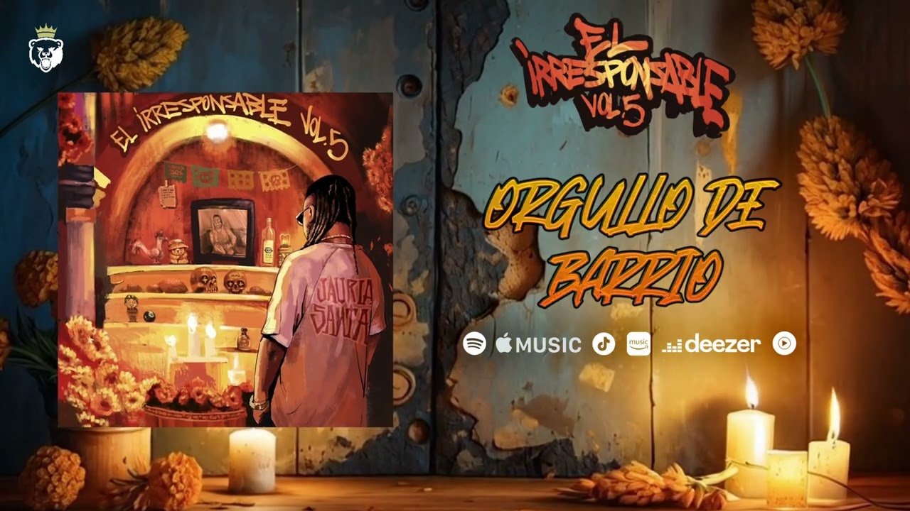 JAURIA SANTA // ORGULLO DE BARRIO // EL IRRESPONSABLE VOL.5 (AUDIO)