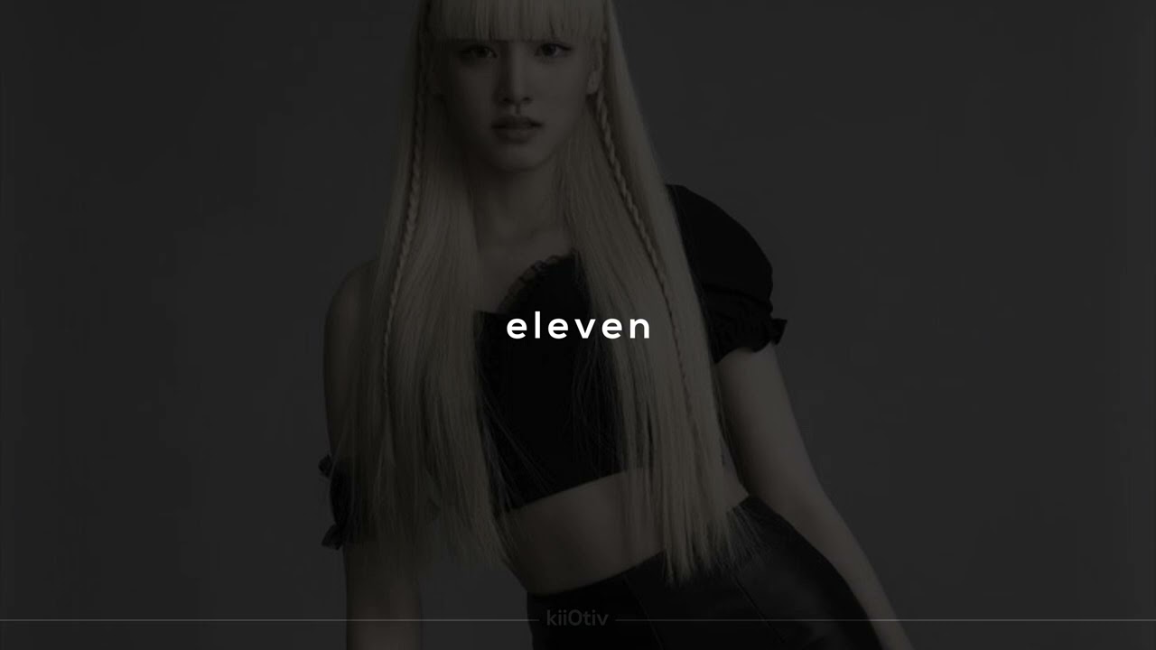 ive - eleven (sped up + reverb)