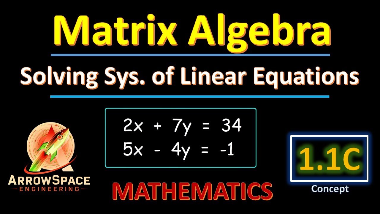 Matrix Algebra - Solving System of Linear Equations | Mathematics | Types of Solutions | GATE