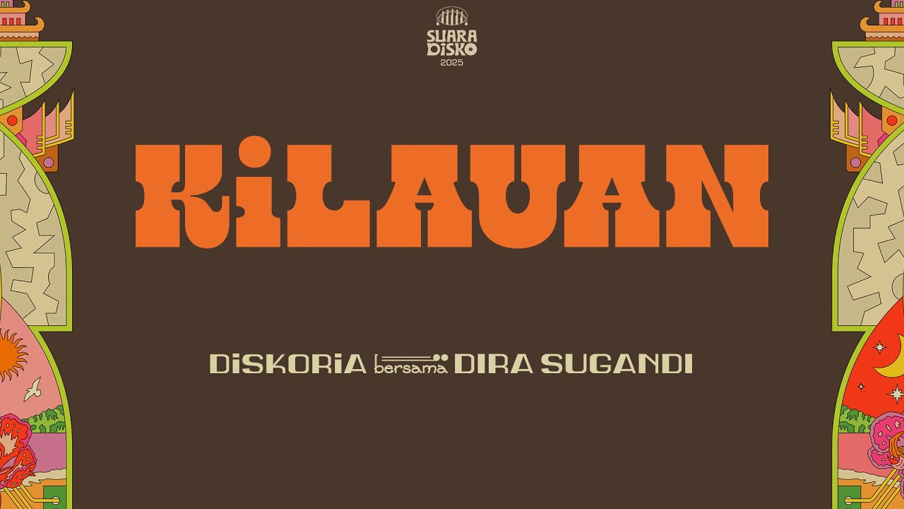 DISKORIA bersama DIRA SUGANDI &mdash; KILAUAN (Official Lyric Video)