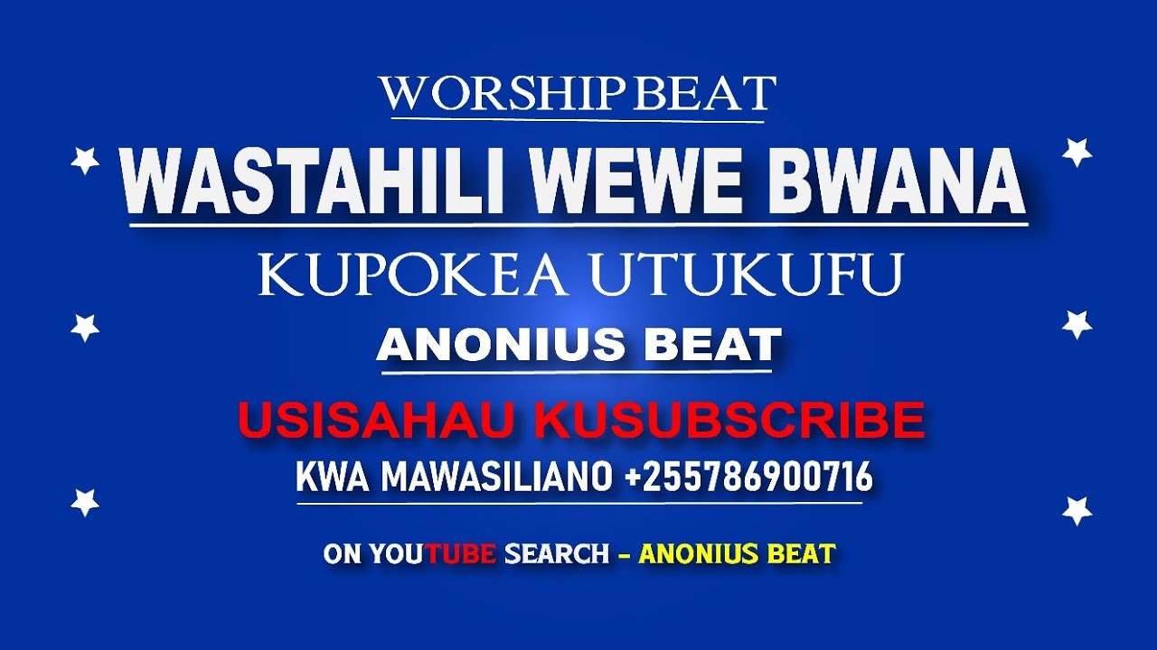 WASTAHILI WEWE BWANA Worship Beat -_Anonius Beat 