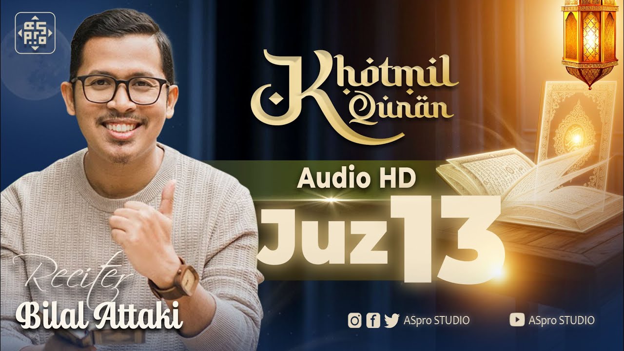 MUROTTAL ALQURAN MERDU JUZ 13 FULL USTADZ BILAL ATTAKI MP3 PENGANTAR TIDUR || AUDIO JERNIH