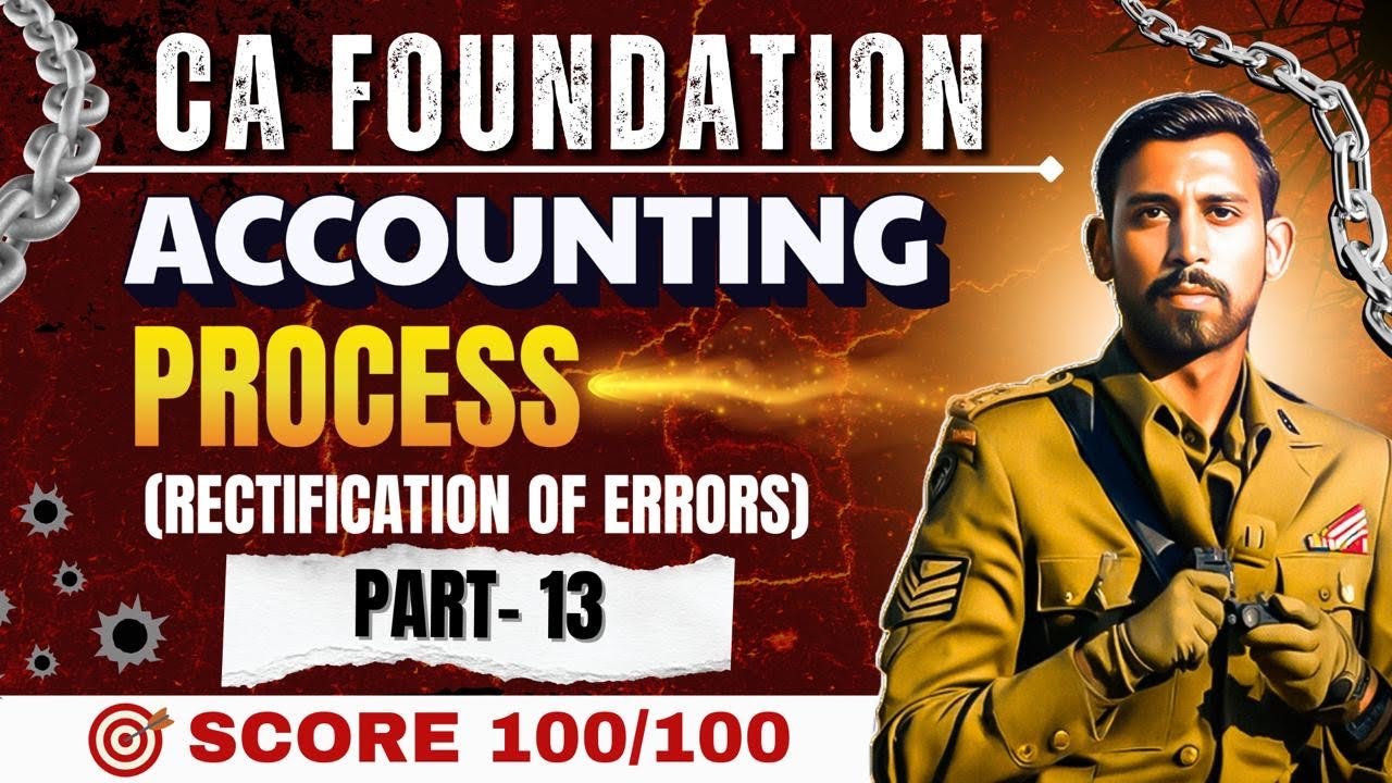 Accounting Process - Rectification of errors | Ca foundation Accountancy | Jan26/Sep25 | Lec 13