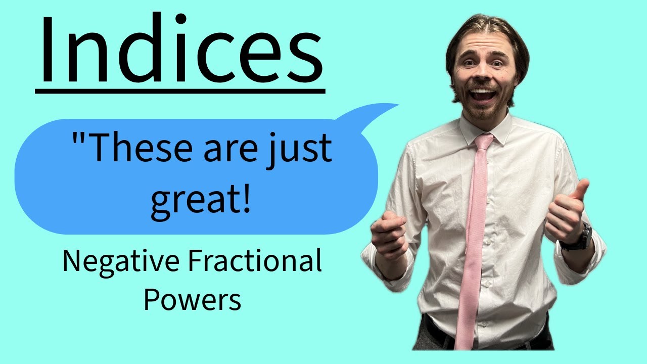 02g  Indices - Negative Fractional Powers