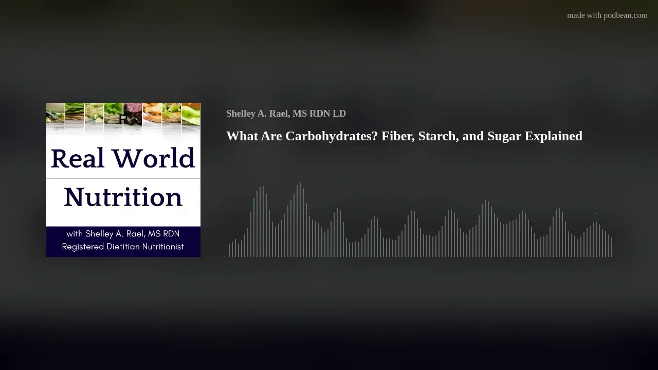 What Are Carbohydrates? Fiber, Starch, and Sugar Explained