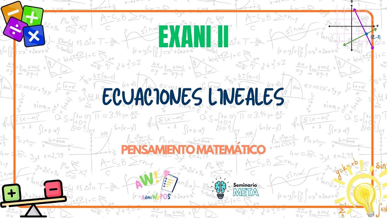 Ecuaciones Lineales | Pensamiento Matemático | EXANI II