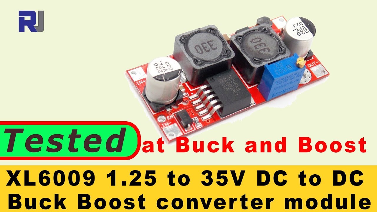 Test Review of XL6009 DC to DC 1.2V to 32V  5A Buck Boost converter module