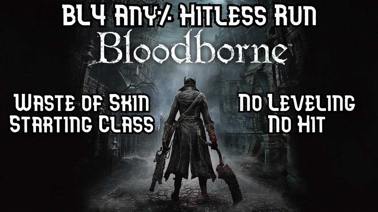 BL4 Any% Hitless Run (Featuring the Worst Rom Fight Ever) - Bloodborne