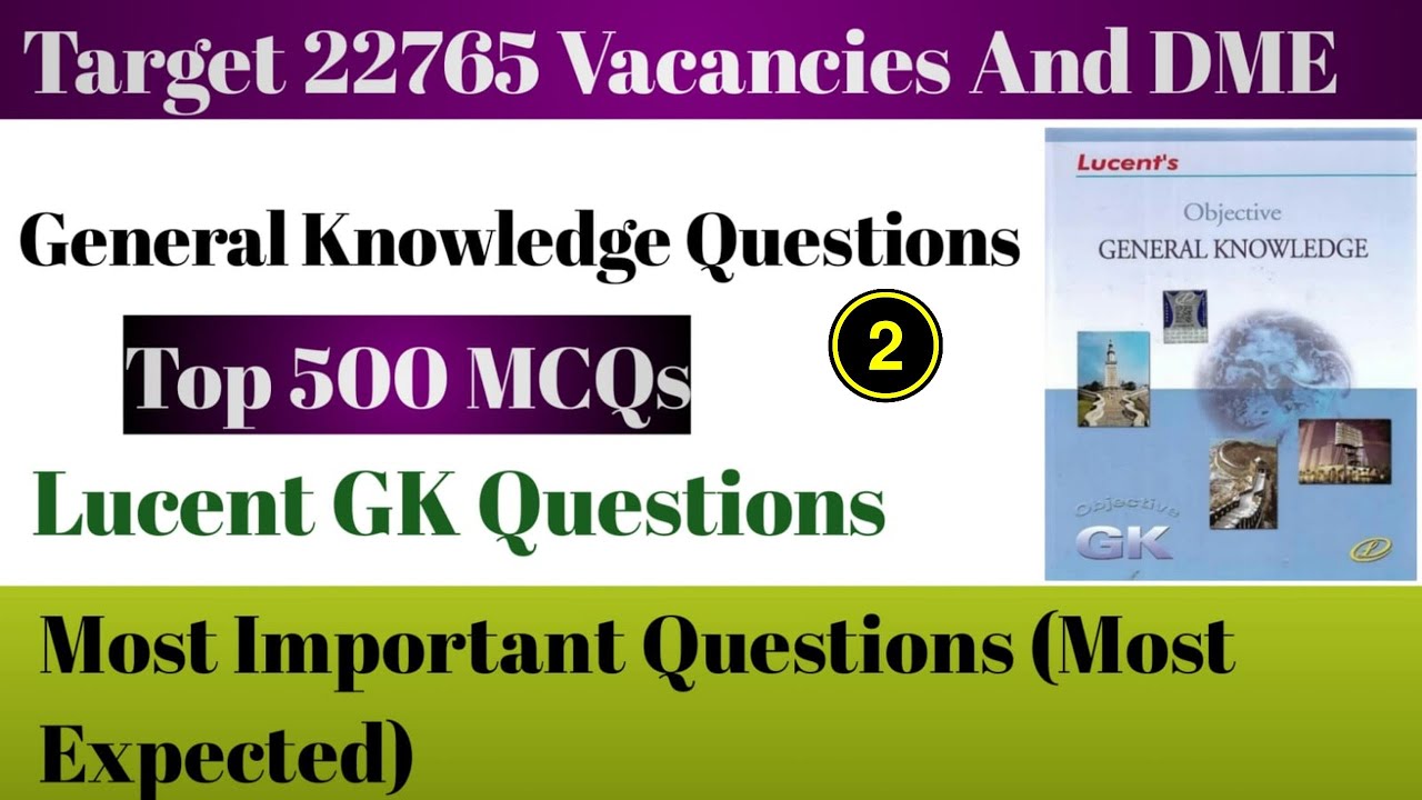 Lucent GK Questions|| Top 500 MCQ For 22765 Vacancies and DME || Lucent GK Questions|| Part 2