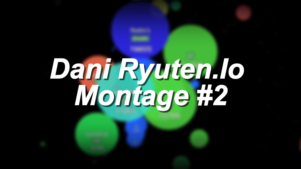 Dani Ryuten.io Montage #2