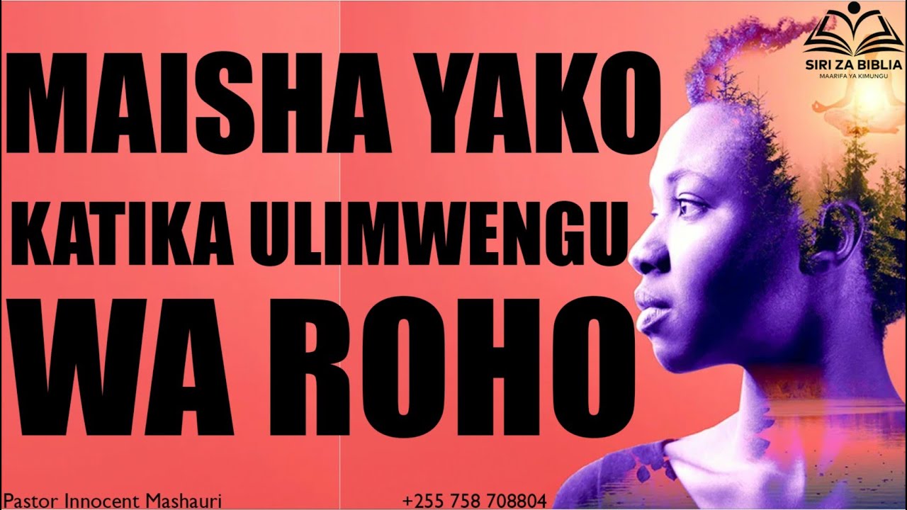 MAISHA YAKO KATIKA ULIMWENGU WA ROHO // SPIRITUAL REALM