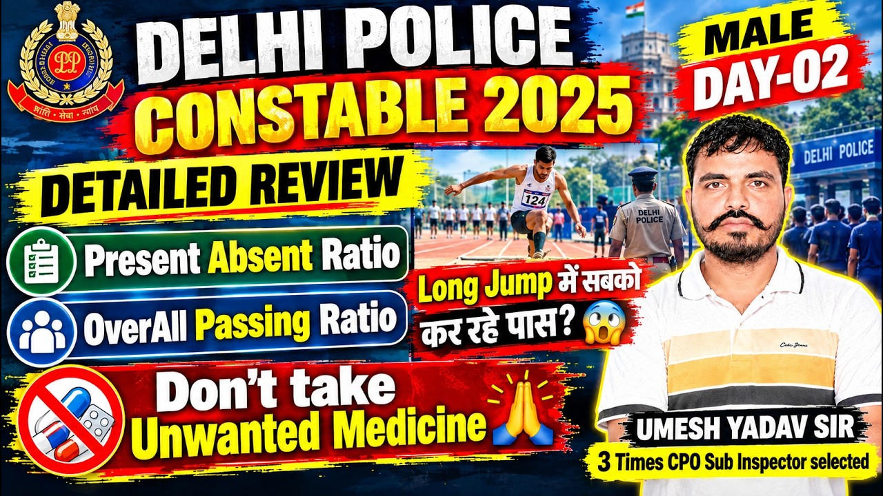 Delhi Police Constable 2025 Male Day 02 Detailed Review| Passing Ratio, Long Jump & Medicine Warning