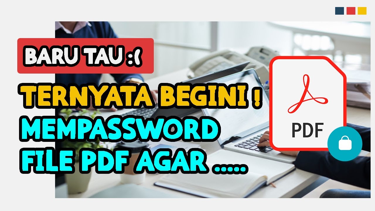 Cara Memberi Password atau Memprotect PDF - MAHASISWA DAN SISWA WAJIB TAU