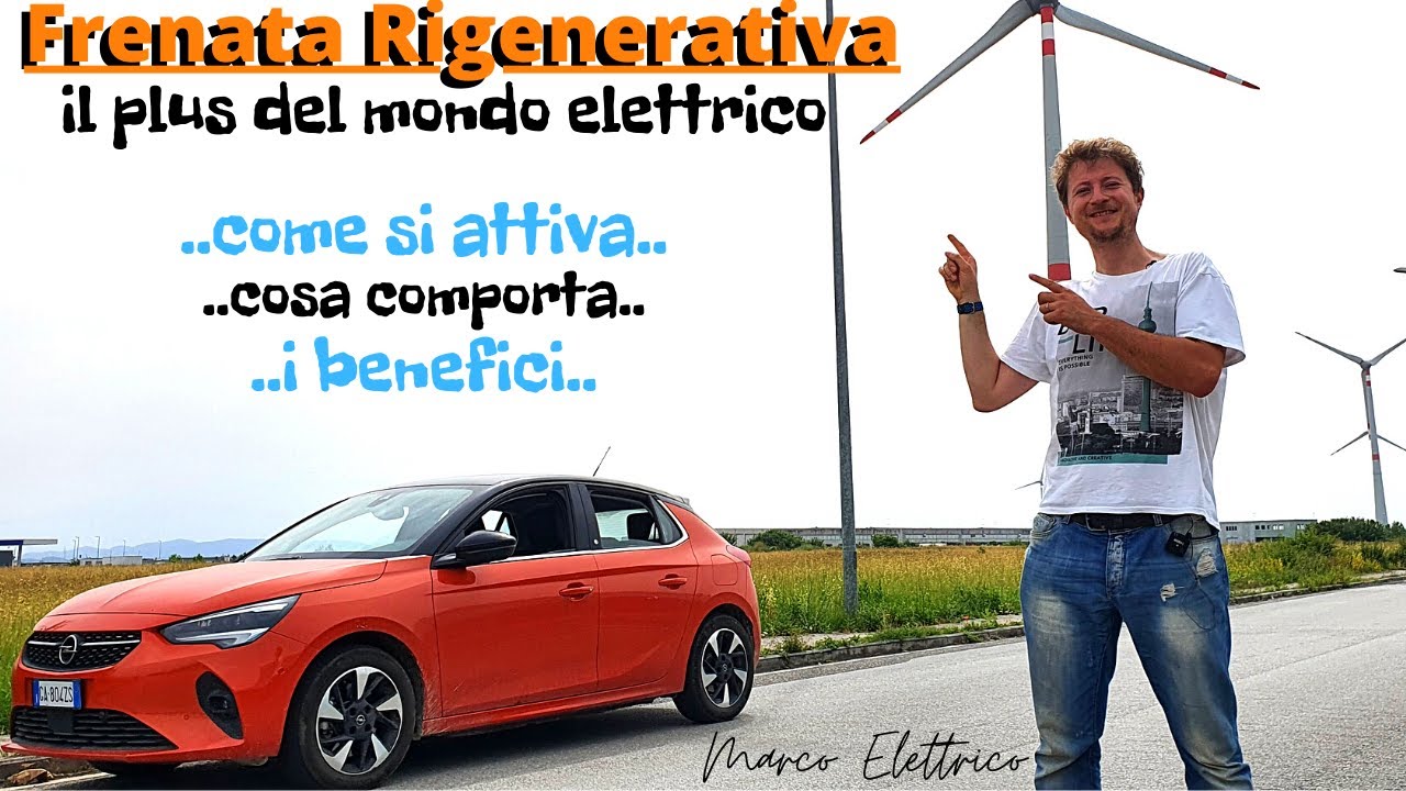 FRENATA RIGENERATIVA. Il Plus del mondo elettrico! ..come si attiva.. cosa comporta.. i benefici..
