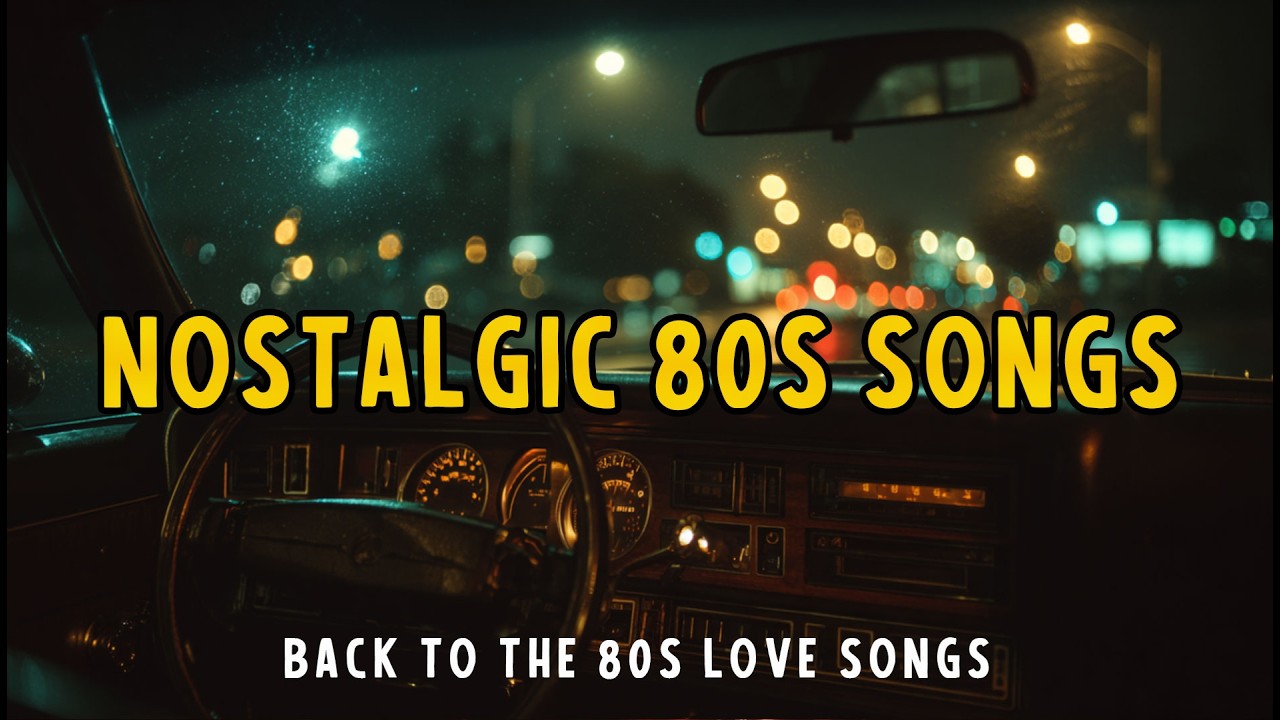80S Nogatic Songs - Back to the 80s - Emotional 80s Playlist & Nostalgic Love Songs - Golden 80s FM