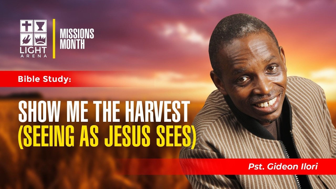 Show Me The Harvest: Seeing As Jesus Sees || 17th March 2026