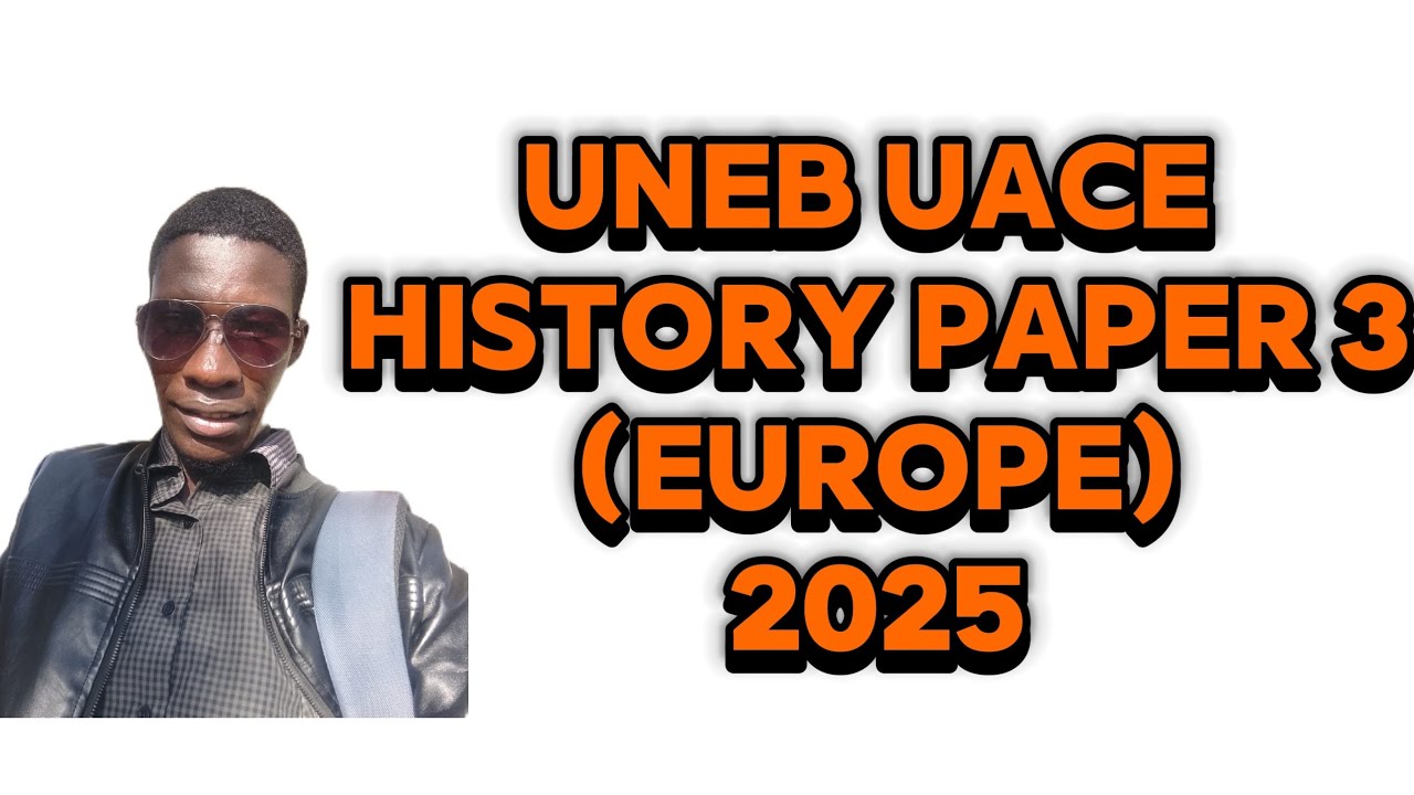 2025 UNEB UACE HISTORY PAPER 3 