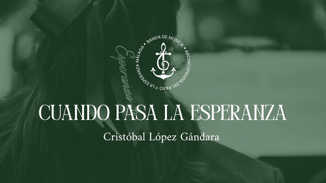 [Concierto de Cuaresma] ''Cuando pasa la Esperanza'' - Cristóbal López Gándara