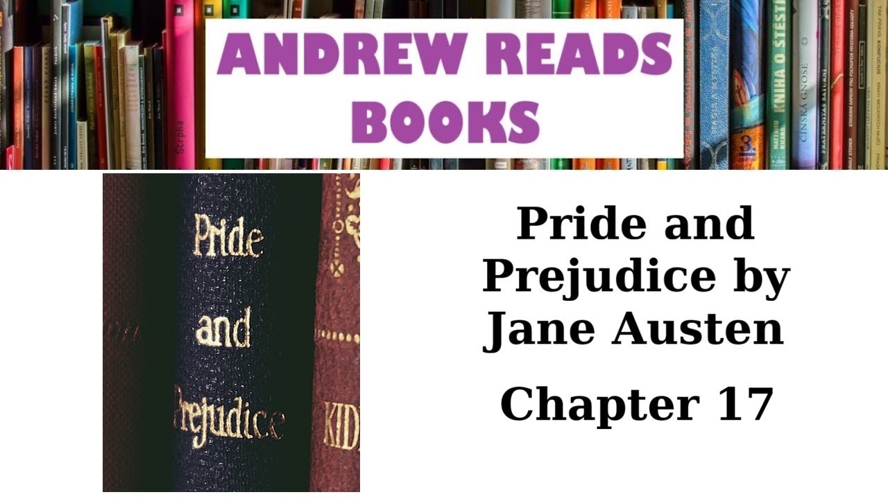 Pride and Prejudice by Jane Austen | Chapter 17 | Audiobook | Read By Andrew Reads Books