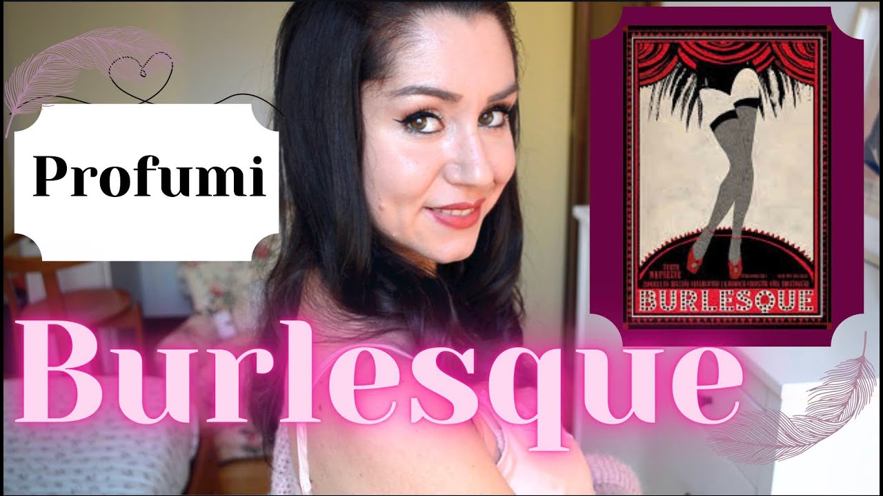 PROFUMI BURLESQUE 👯‍♀️💃🏻🎩♥️