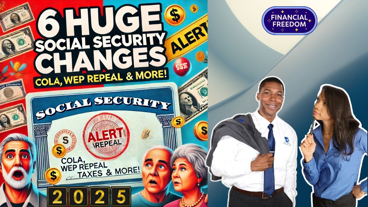 6 Biggest Social Security Changes in 2025 You NEED to Know!