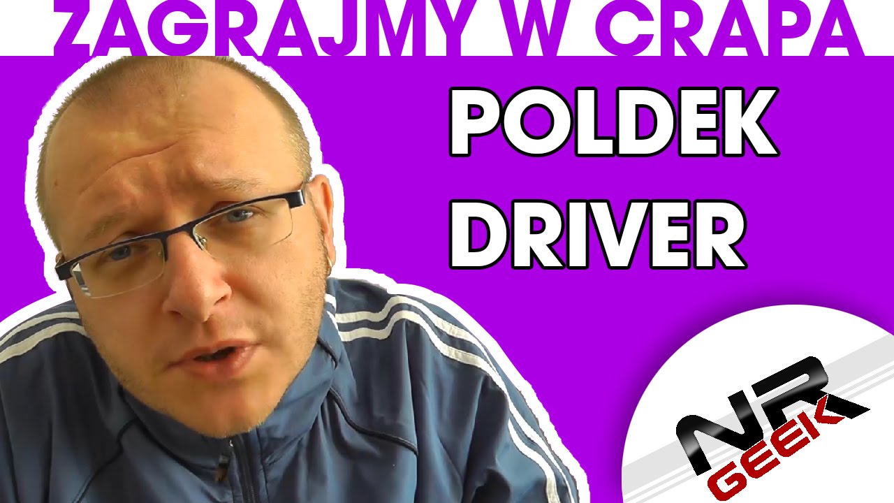 Zagrajmy w crapa #29 - Poldek Driver (Najgorsze gry wg NRGeeka)