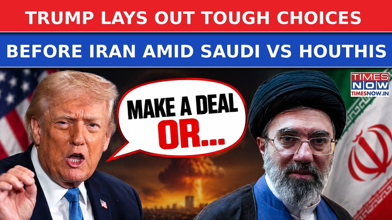 Iran War: Trump Lays Out Tough Choices Amid Mounting Pressure As Saudi VS Houthis Add To Tensions