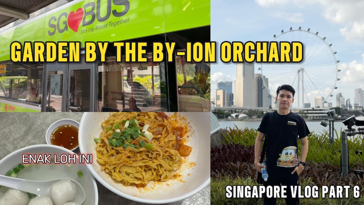 MAIN KE GARDEN BY THE BY-ION ORCHARD-MAKAN LIXIN-FISHBALL NOODLES-SINGAPORE VLOG