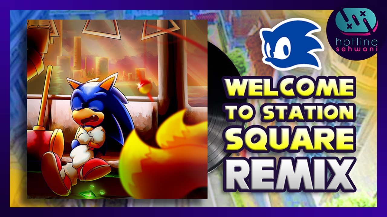 Welcome to Station Square Lofi Sonic Adventure Hotline Sehwani Remix
