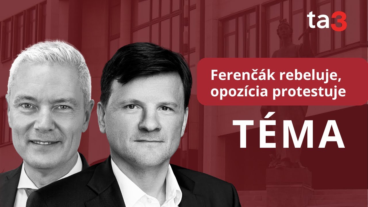 T&eacute;ma: Ferenč&aacute;k rebeluje, opoz&iacute;cia protestuje