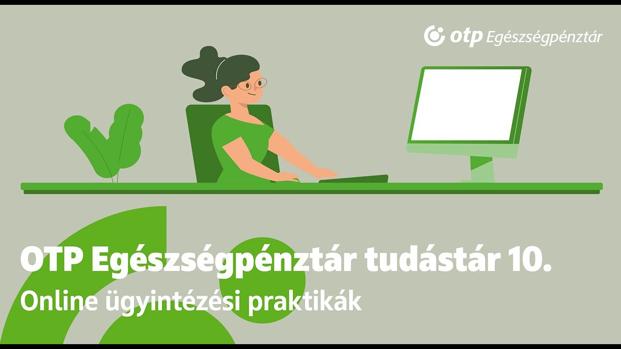 OTP Egészségpénztár tudástár – Online ügyintézési praktikák