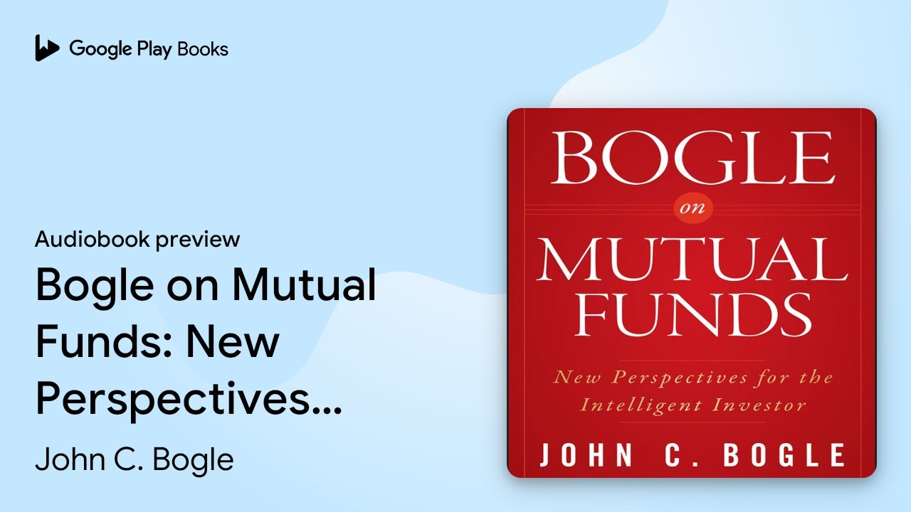 Bogle on Mutual Funds: New Perspectives For The… by John C. Bogle · Audiobook preview