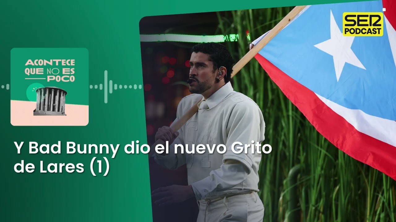 Acontece | Y Bad Bunny dio el nuevo Grito de Lares (1)