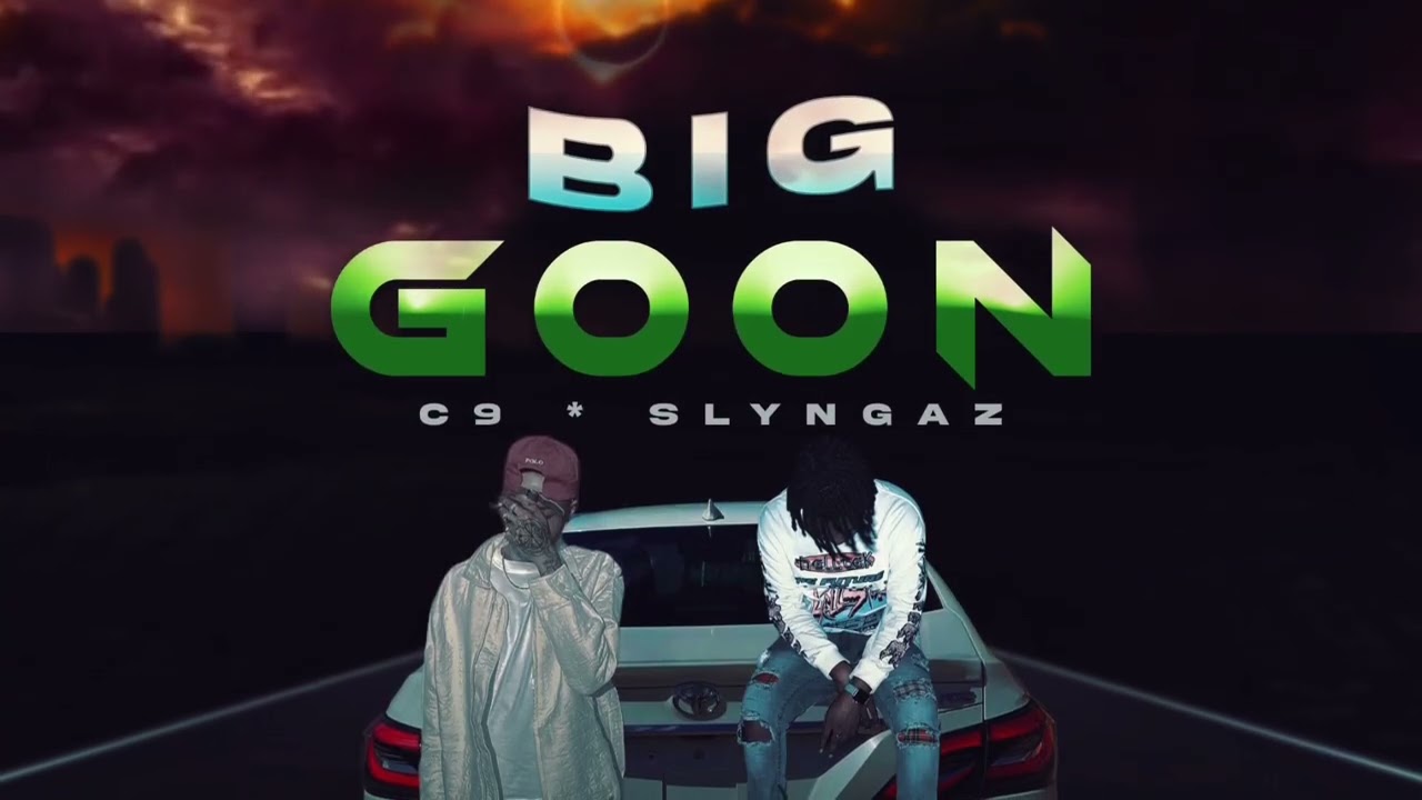 C9, Slyngaz - Big Goon (Official Audio)
