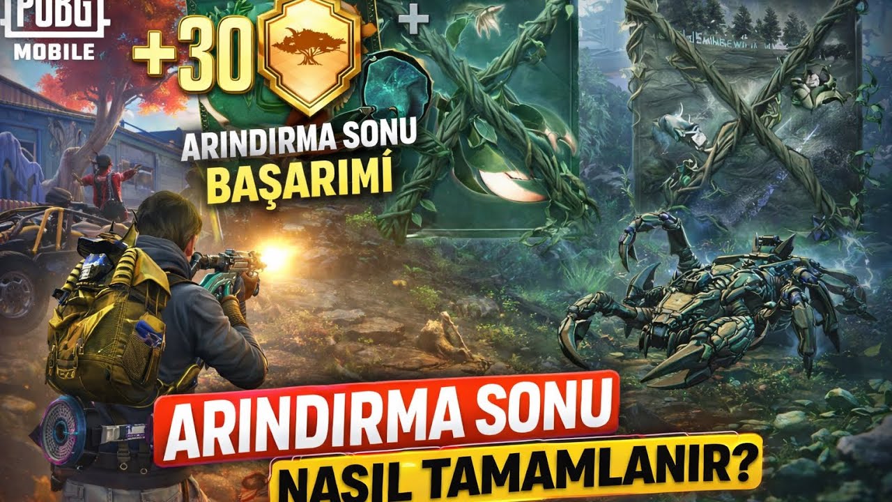 YENİ MOD BAŞARIMI +30 ARINDIRMA SONU NASIL TAMAMLANIR - AKREP ARACI NEREDE BULUNUR - PUBG Mobile